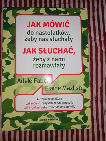 Książka - jak mówić do nastolatków żeby nas słuchały, Faber Mazlish