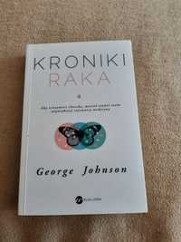 Kroniki raka - George Johnson