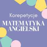 Matematyka/Angielski - korepetycje