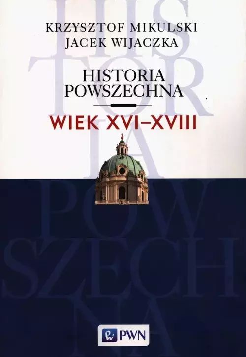 Historia powszechna. Tom 3. Wiek XVI-XVIII. Wydawnictwo Naukowe PWN