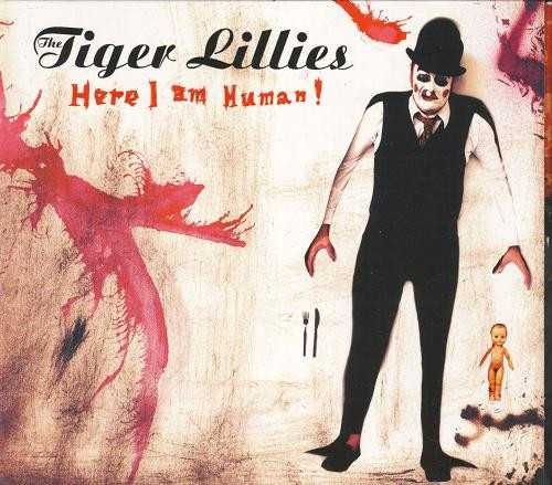 The Tiger Lillies ‎– Here I Am Human! (CD) Raro!