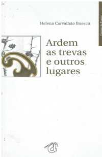 8623 Ardem as Trevas e Outro Lugares de Helena Carvalhão Buescu