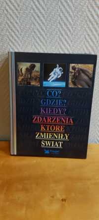 Co? Gdzie?Kiedy?Zdarzenia które zmieniły świat.Przegląd Reader's Dig.