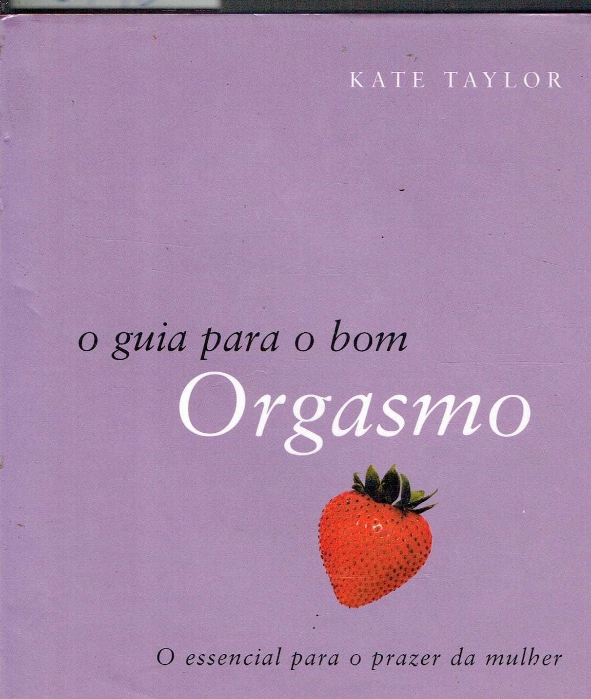 2745

O Guia para o Bom Orgasmo
de Kate Taylor