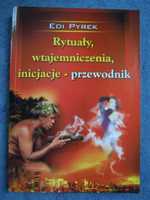 "Rytuały, wtajemniczenia, inicjacje - przewodnik" Edi Pyrek