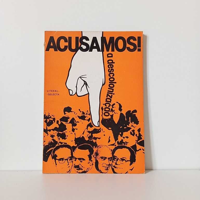 Acusamos! A Descolonização