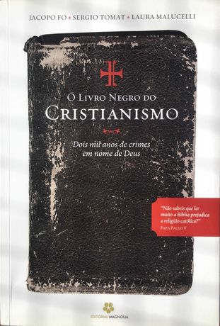O Livro Negro do Cristianismo - Jacopo Fo Sergio Tomat Laura Malucelli