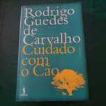 Livro Cuidado com o Cão - Rodrigo Guedes de Carvalho