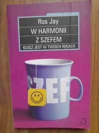 W harmonii z szefem Ros Jay