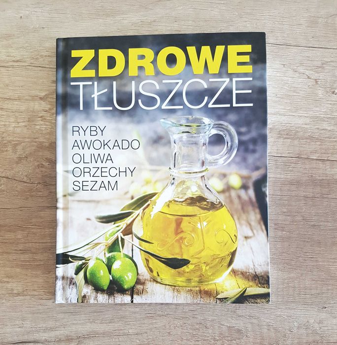 Zdrowe tłuszcze książka kucharska