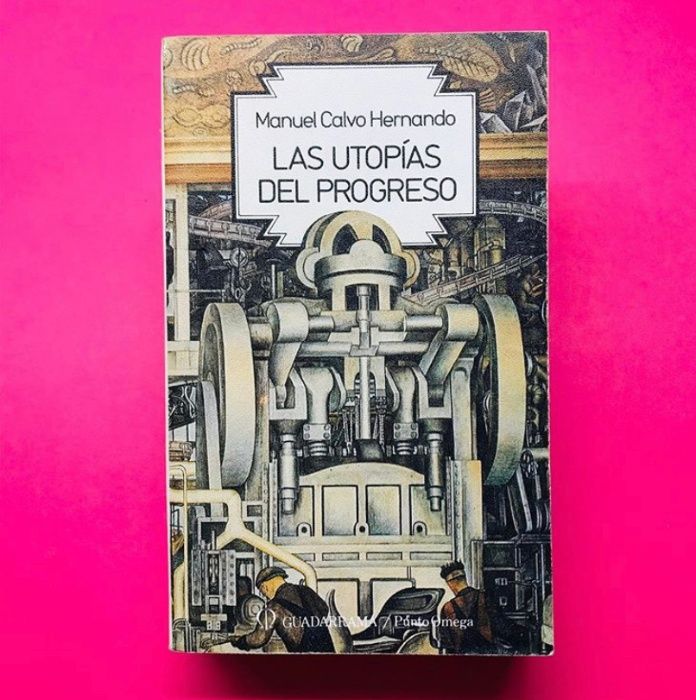 Manuel Calvo Hernando - Las Utopias del Progreso
