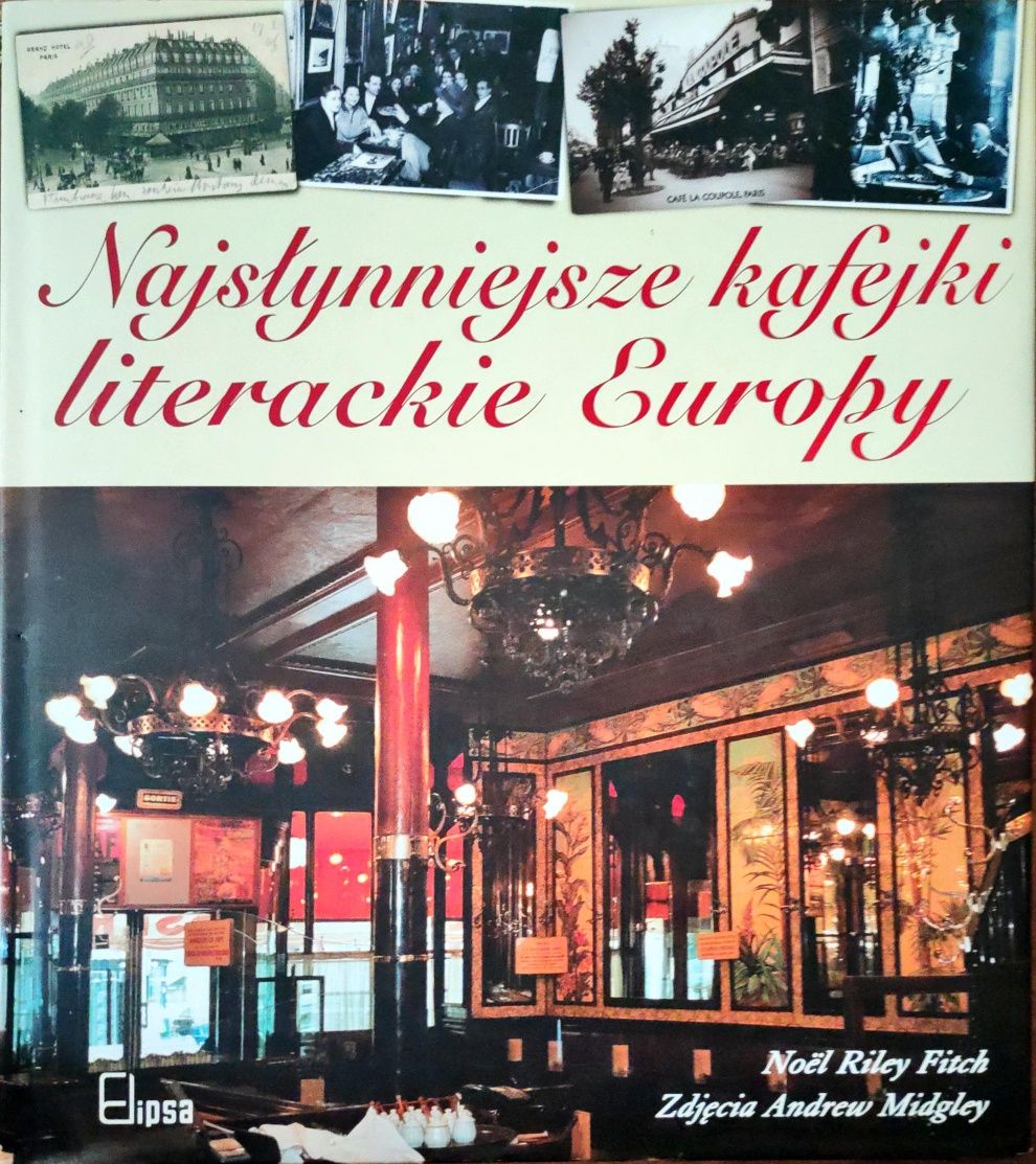 Noel Riley Fitch - Najsłynniejsze kafejki literackie Europy