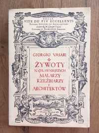 Żywoty najsławniejszych malarzy, rzeźbiarzy i architektów. Reprint