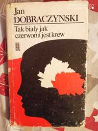 Tak biały jak czerwona jest krew - Jan Dobraczyński