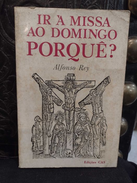 Ir à Missa Porque? - Alfonso Rey