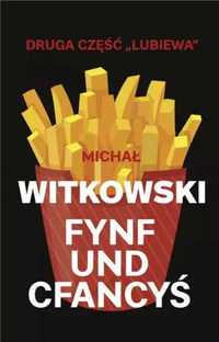 Fynf und cfancyś - Michał Witkowski