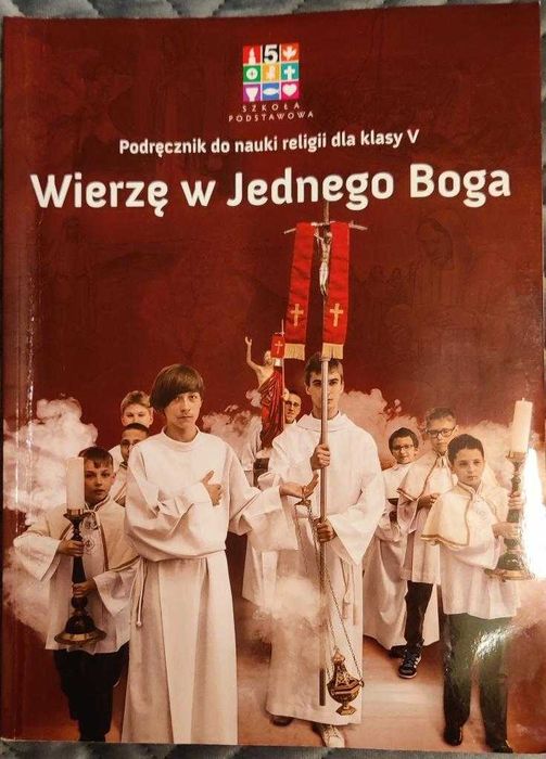 Wierzę w Jednego Boga - klasa 5 - Religia