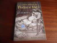 "O Amor Infinito de Pedro e Inês" de Luís Rosa - 7ª Edição de 2010