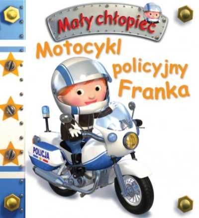 Motocykl policyjny Franka. Mały chłopiec - Emilie Beaumont, Nathalie