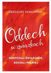 Oddech W Związkach. Oddychaj Świadomie, Kochaj.