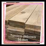 Tarcica debowa sezonowana 55mm po obrobce