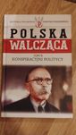 Historia polskiego państwa podziemnego - Tom 9 Konspiracyjni politycy