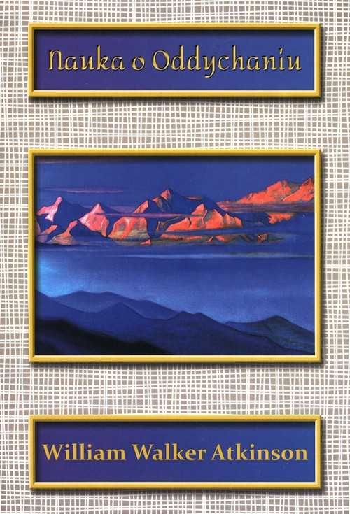 Nauka o oddychaniu
Autor: William Walker Atkinson