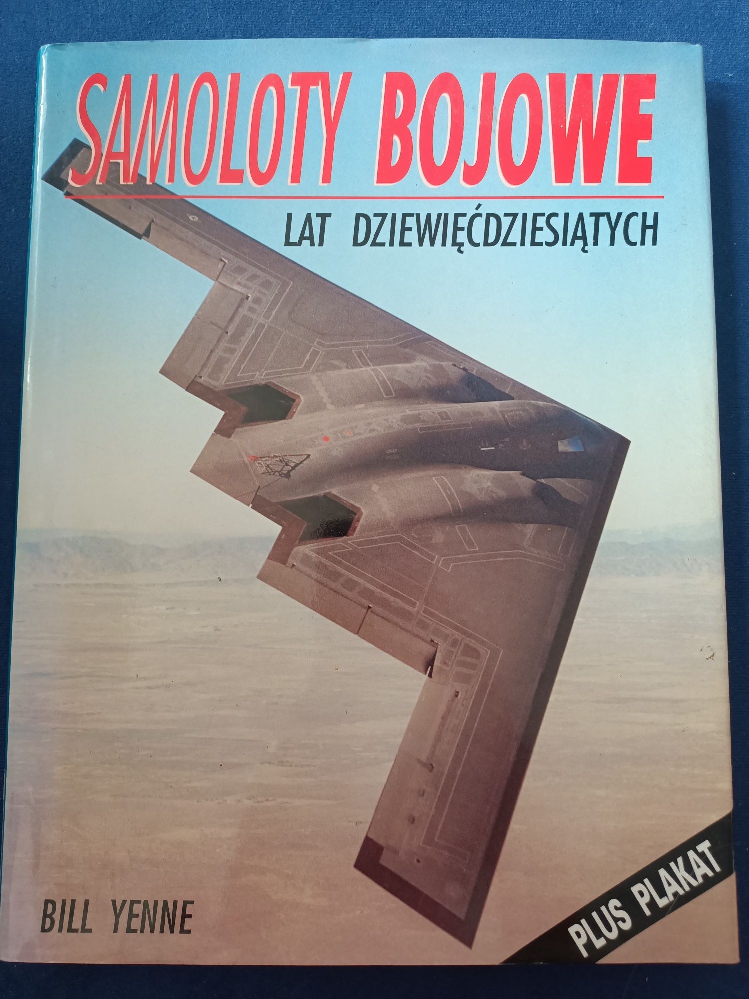 Samoloty bojowe lat dziewięćdziesiątych + plakat Bill Yenne