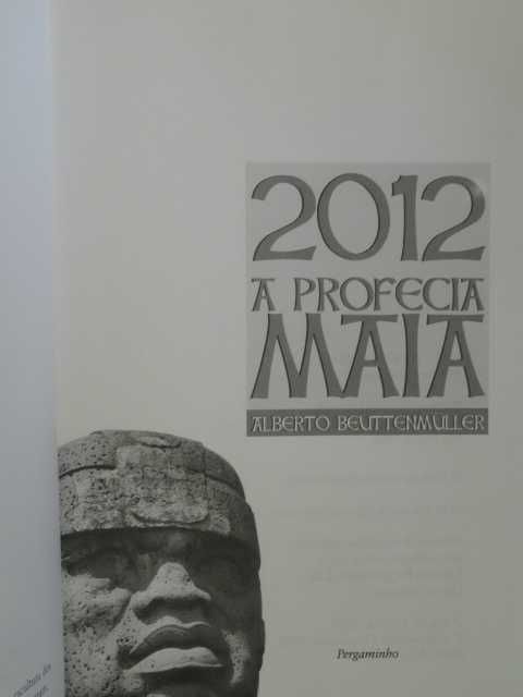 2012 A Profecia Maia de Alberto Beuttenmuller - 1ª Edição