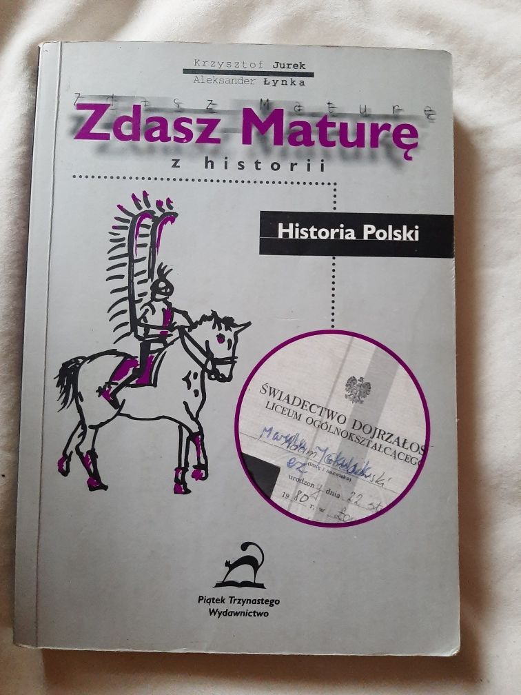 Zdasz maturę z historii. Historia Polski.Zagad. maturalne K.Jurek,