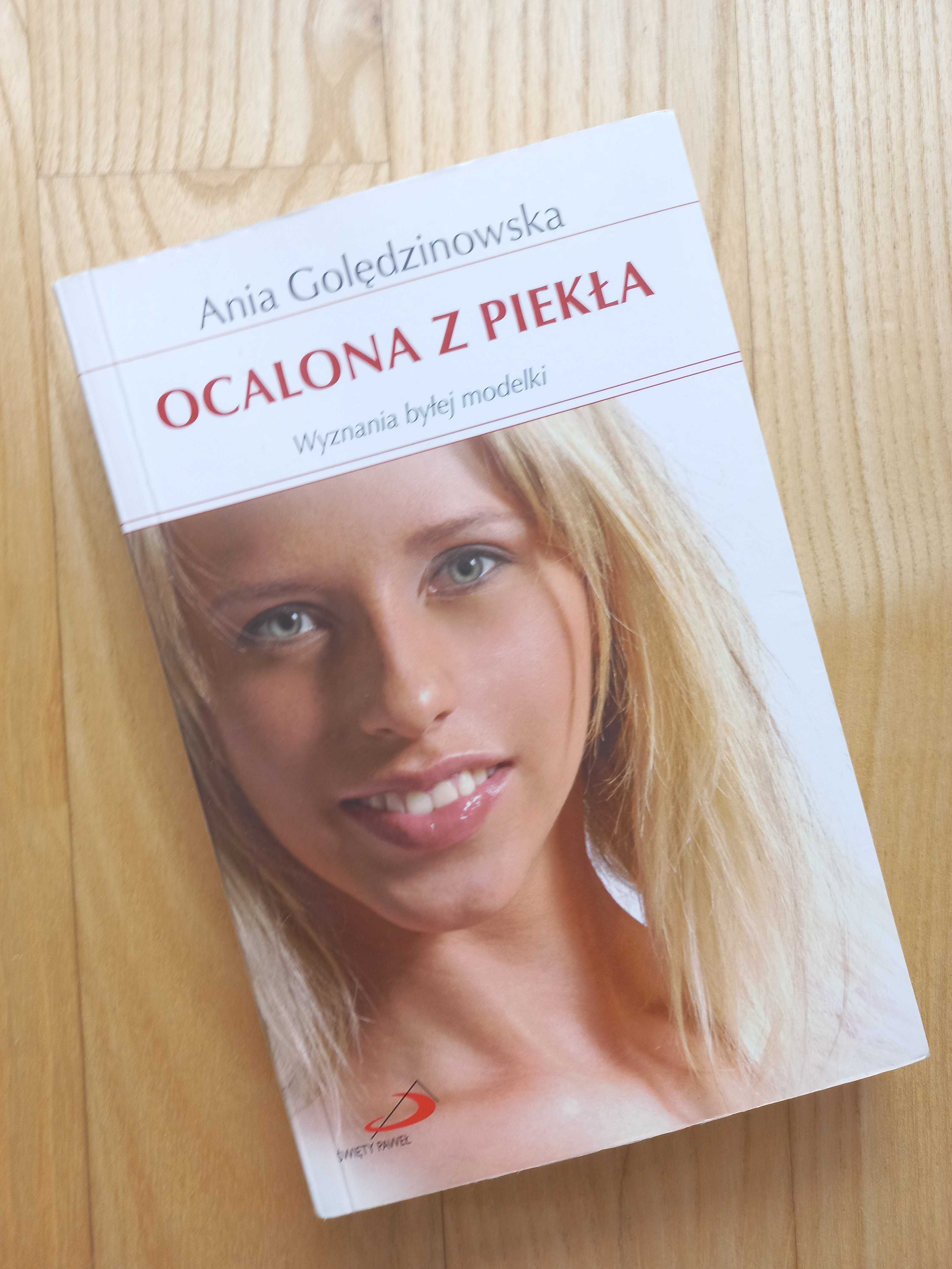 Ocalona z piekła. Wyznania byłej modelki Ania Golędzinowska