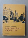 Bernardyński mijam plac - Machowski