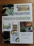 Ksiązka 140 projektów małych ogrodów