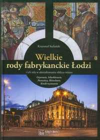 Wielkie rody fabrykanckie Łodzi...
Autor: Stefański Krzysztof