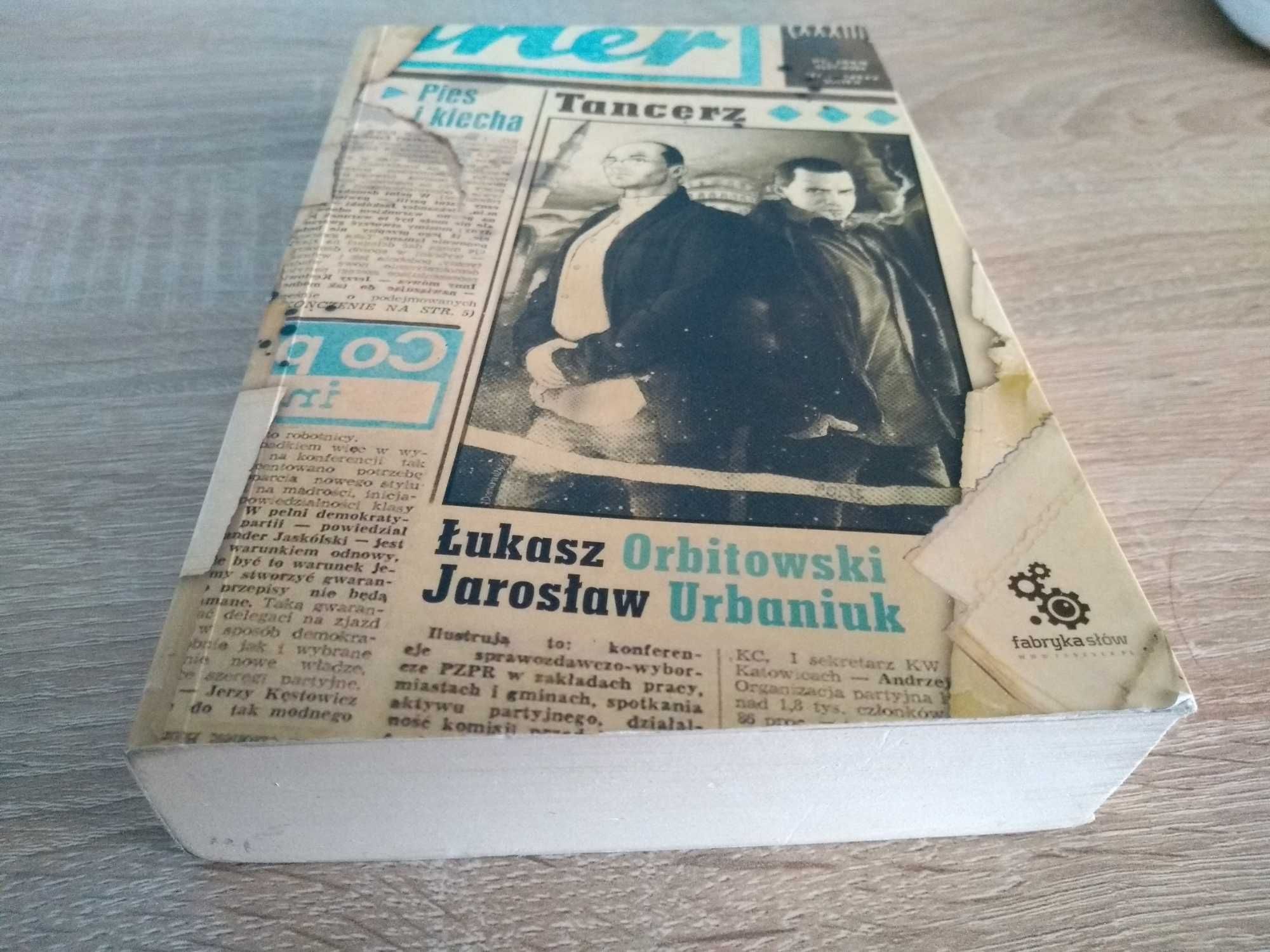 Pies i klecha. Tancerz, Łukasz Orbitowski, Jarosław Urbaniuk