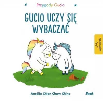 Przygody Gucia. Gucio uczy się wybaczać - Aurelie Chien Chow Chine, B