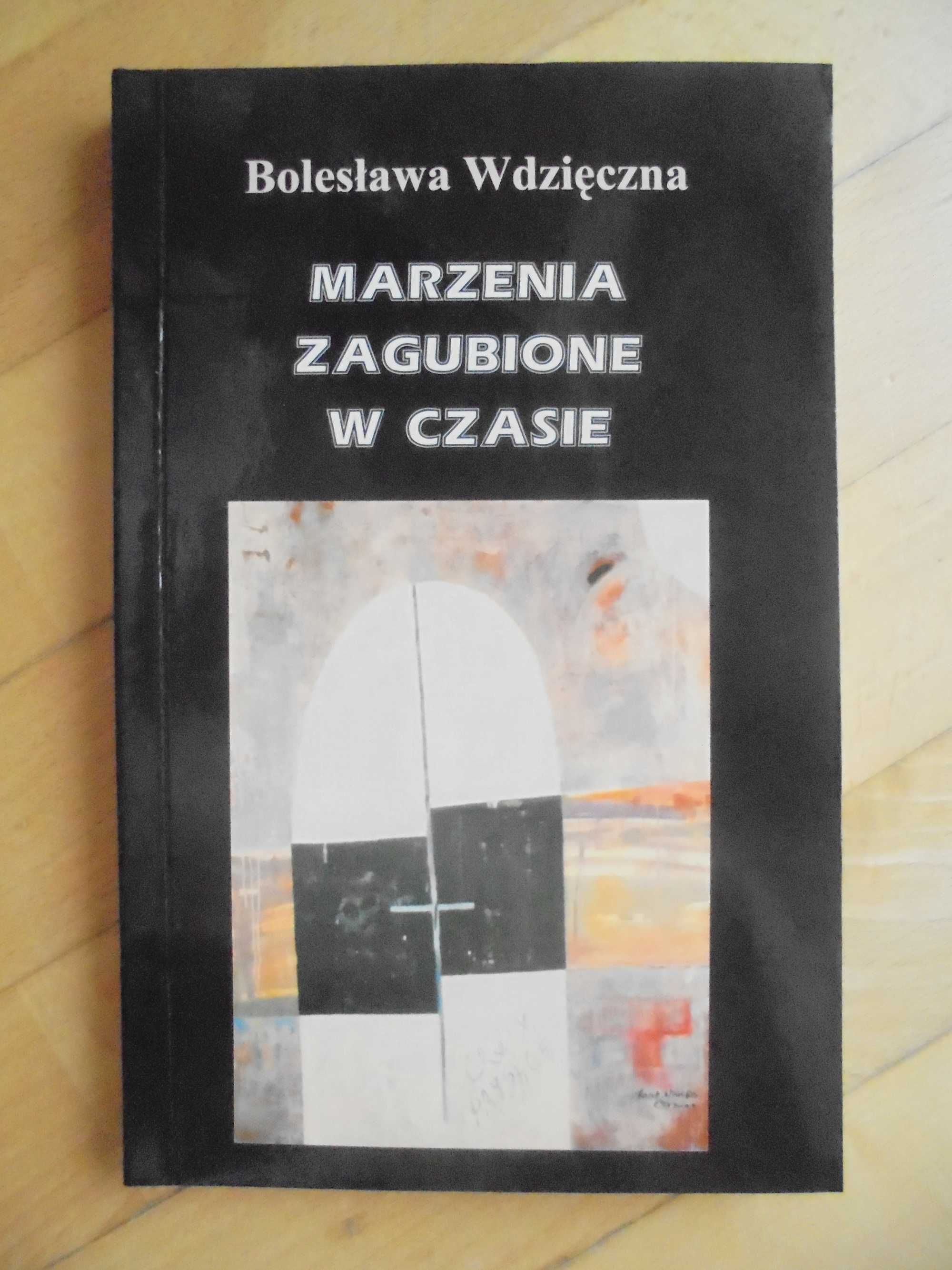 Marzenia zagubione w czasie Bolesława Wdzięczna