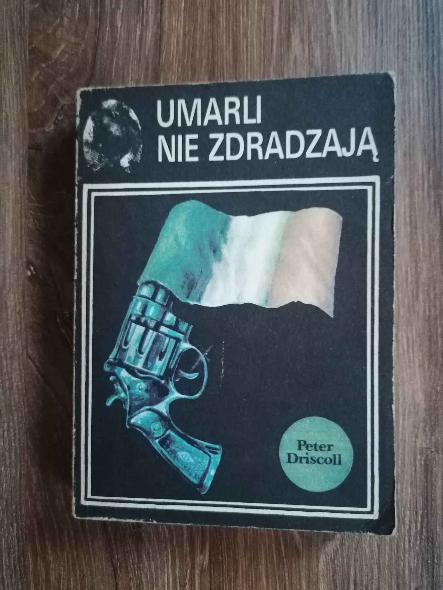 Peter Driscoll - "Umarli nie zdradzają"