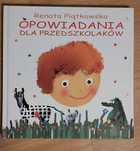Opowiadania dla przedszkolaków Renata Piątkowska