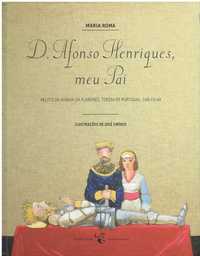 6592 D. Afonso Henriques, Meu Pai de Maria Roma; Ilustração: José Emí