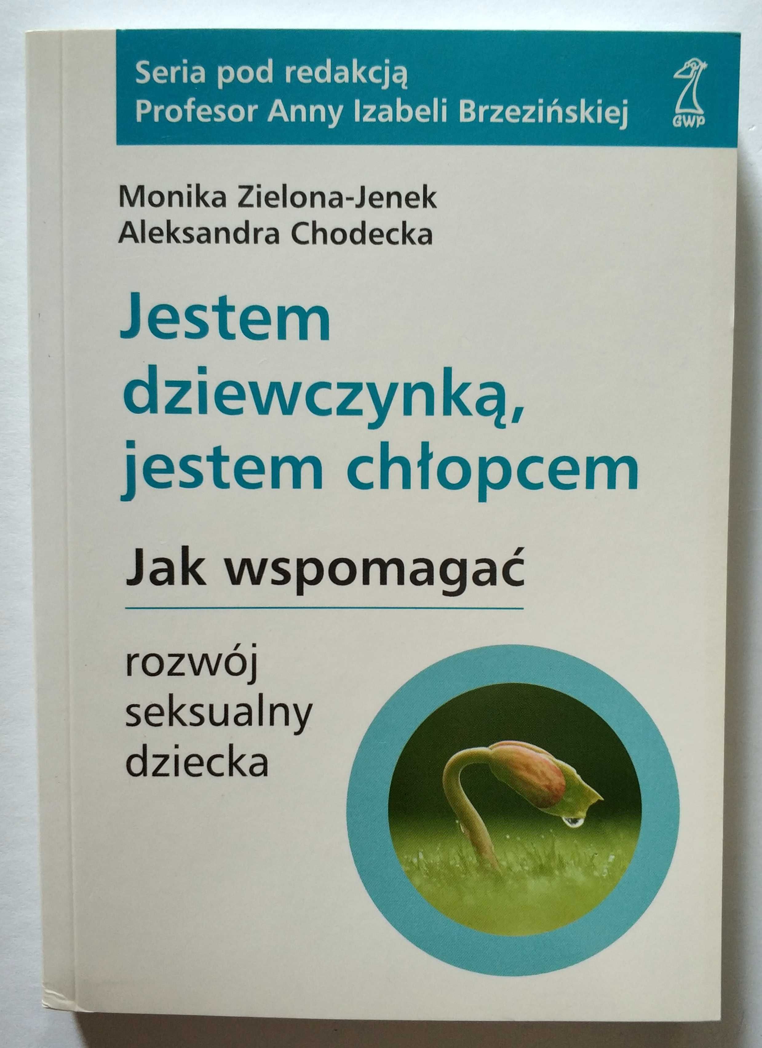 Jestem dziewczynką, jestem chłopcem. Rozwój seksualny dziecka, UNIKAT!