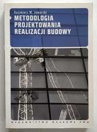 Metodologia projektowania realizacji budowy, Jaworski, 2009, NOWA!