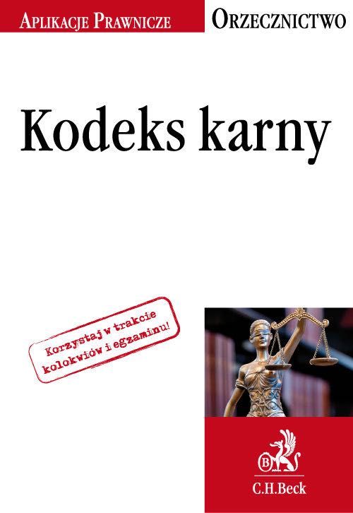 Kodeks karny orzecznictwo Aplikacje prawnicze C.H.Beck Nowa