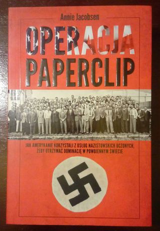 Operacja Paperclip - Annie Jacobsen - Hitler III Rzesza naukowcy
