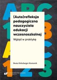 (Auto)refleksja pedagogiczna nauczyciela... - Beata Oelszlaeger-Kostu