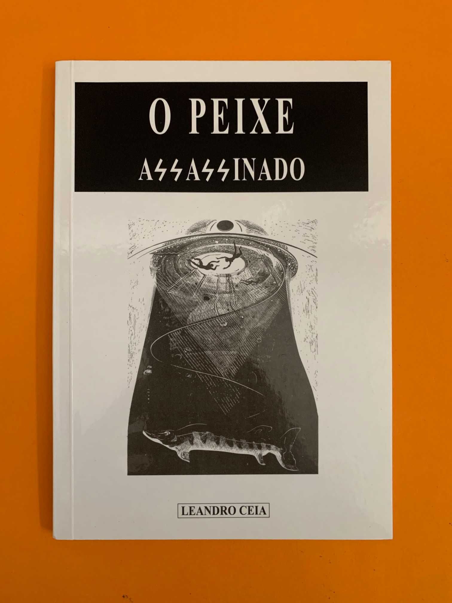 O Peixe Assassinado - Leandro Ceia