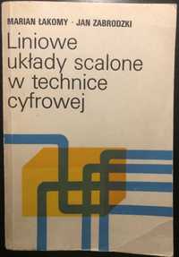 Liniowe układy scalone w technice cyfrowej, M. Łakomy, J. Zabrodzki