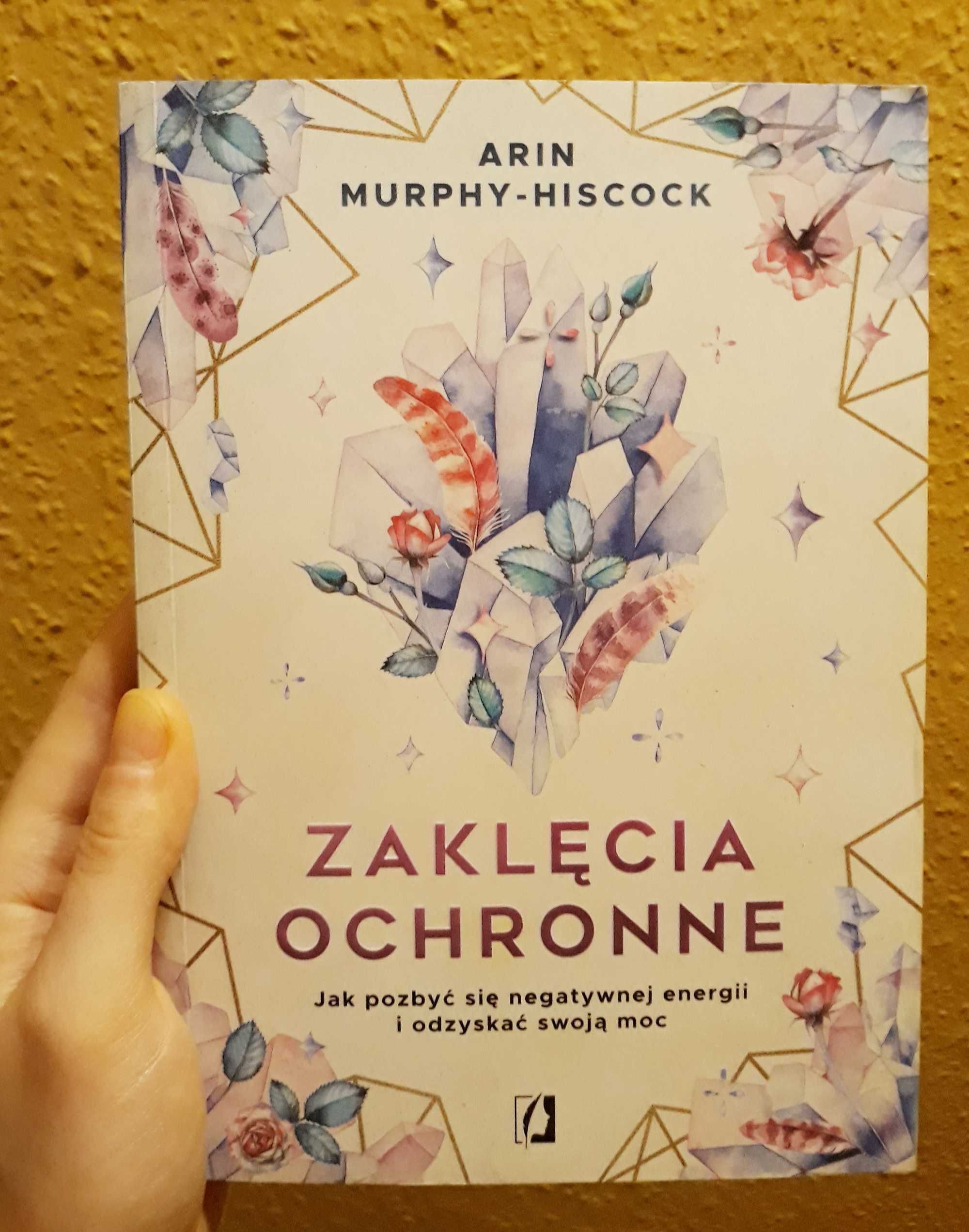 Książka Zaklęcia ochronne -Murphy-Hiscock Arin