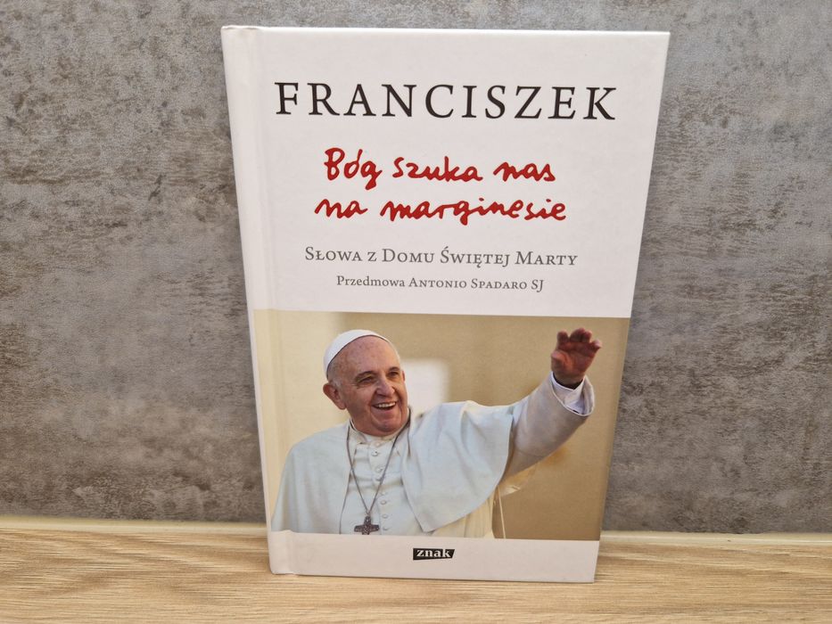 Bóg szuka nas na marginesie. Słowa z Domu Świętej Marty Franciszek