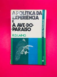 A Política da Experiência e Ave do Paraíso - R. D. Laing